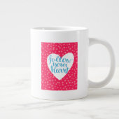 Grande Tasse Suivez votre coeur 3 (Droite)