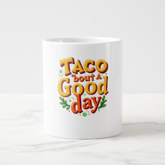 Grande Tasse Taco pour une bonne journée - Jeu de mots culinair