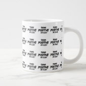 GRANDE TASSE THINK_POSITIVE_OR_ELSE ! B (Droite)