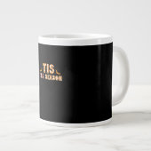 Grande Tasse Tis The Season Funny Halloween Design (Devant droit)