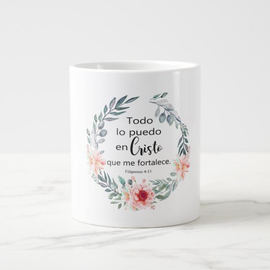 GRANDE TASSE TODO LO PUEDO EN CRISTO QUE MOI FORTALELECE (Devant)