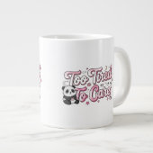 Grande Tasse "Too Tired To Care" Panda - Cute & Relatable (Devant droit)