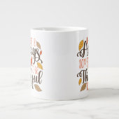 Grande Tasse Toujours Quelque Chose À Remercier Pour (Devant)