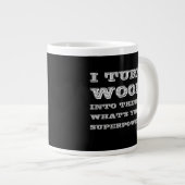 Grande Tasse Transformer le bois en objets Superpuissance des t (Devant droit)