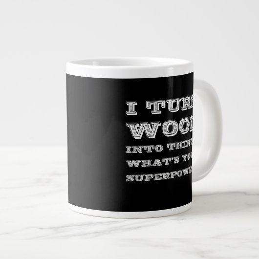 Grande Tasse Transformer le bois en objets Superpuissance des t (Devant droit)