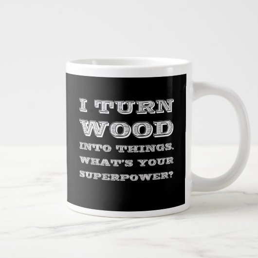 Grande Tasse Transformer le bois en objets Superpuissance des t (Droite)