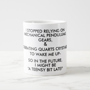 GRANDE TASSE "UN PEU EN RETARD !"