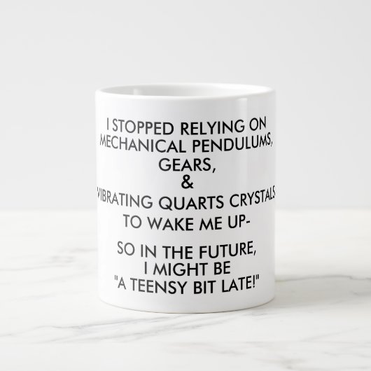 Grande Tasse "UN PEU EN RETARD !" (noir et blanc) (Devant)