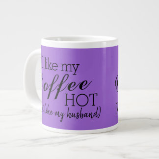 Grande Tasse Violet-J'Aime Mon Café Chaud, Comme Mon Mari Drôle