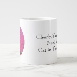 Grande Tasse Vous avez besoin d'un chat dans votre vie