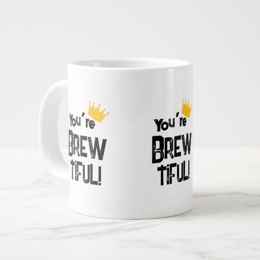 Grande Tasse Vous êtes Brew-tiful (Devant gauche)