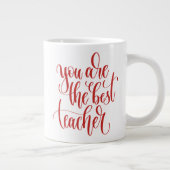 Grande Tasse Vous êtes le meilleur enseignant (Droite)