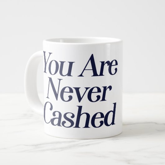 Grande Tasse Vous n'êtes jamais encaissé (Devant gauche)