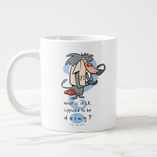 Grande Tasse What is it I.R. Supposed To Be Doing?™ (Gauche)