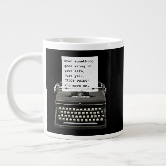 Grande Tasse When Things Go Wrong, Just Yell "Plot Twist" Black (Gauche)