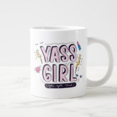Grande Tasse Yass Girl | Vous Avez Obtenu (Droite)