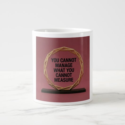 Grande Tasse You Cannot Manage What You Cannot Measure (Devant)