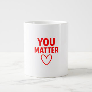 Grande Tasse You Matter” Red Heart Positivity