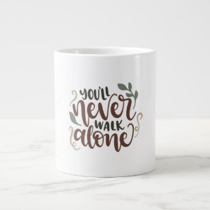 Grande Tasse You'll Never Walk Alone – Comforting Hand-Lettered