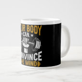 Grande Tasse Your Body Can Convince Mind Fitness Gym workout (Devant droit)