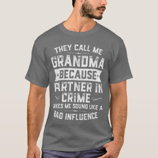 Grandma Giftshey Call Me Grandma Because Partner i T-shirt