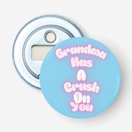 Grandma has a crush on you button flesopener (Voorkant)