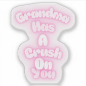 Grandma has a crush on you sticker (Voorkant)