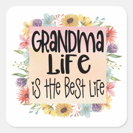 Grandma Life is het beste leven Vierkante Sticker (Voorkant)