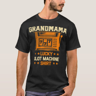 Grandmamma Lucky Slot Machine Casino Grandma Gambl T-shirt