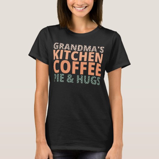 Grandmas Cuisine Coffee Pie Et Hugs T-Shirt (Devant)