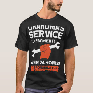 Grandmas Service Geen betaling geopend 24 uur Gran T-shirt