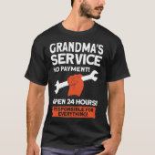 Grandmas Service No Payment Open 24 Hours Grandm T-shirt (Voorkant)