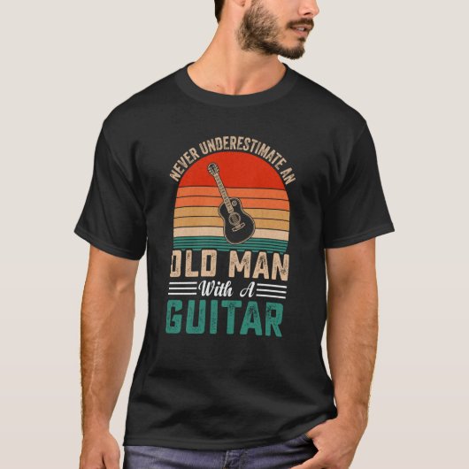 Grandpa Father Guitar Never Underestimate Old man T-shirt (Voorkant)