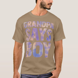 grandpa says boy gender reveal pregnancy announcem t-shirt