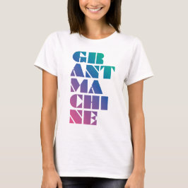 Grant machine t-shirt
