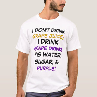 GRAPE DRINK! T-SHIRT