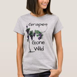 Grapes Gone Wild T-Shirt
