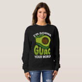 Graphic Avocado Apparel I'm Gonna Guacamole Your W Trui (Voorkant volledig)