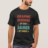 Graphic Designer By Day Gamer By Night T-shirt (Voorkant)