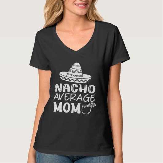 Graphic Mother s Day Tee Nacho Average Mom T-shirt (Voorkant)