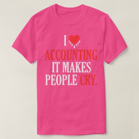 Grapny Booeping Cpa I Love Accounting it maakt Pe T-shirt (Design voorkant)