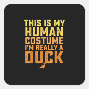 Grapny Duck Dit is mijn menselijke kostume Hallowe Vierkante Sticker