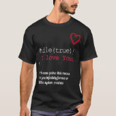 Grapny Geek Lover terwijl ik van je hou T-shirt (Voorkant)