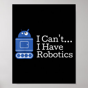 Grapny Quote dat ik geen robotica heb. Poster
