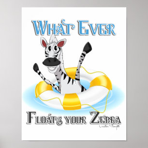 Grapny What Floats you Zebra Poster