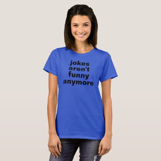 grappen zijn niet meer leuk tshirt (Voorkant volledig)
