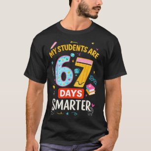 Grappig67 Meme Mijn Studenten Zijn 67 Dagen Slimme T-shirt