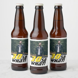 Grappig 30, wat Quote Foto 30th Birthday Bier Etiket