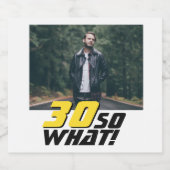 Grappig 30, wat Quote Foto 30th Birthday Bier Etiket (Enkel label)