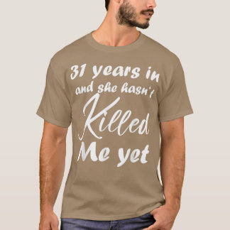 Grappig 31ste Jubileum 31 jaar in haar dood T-shirt